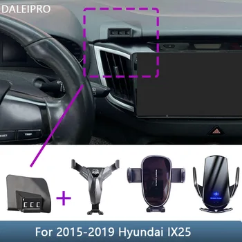 Avto Nosilec za Telefon, Za Hyundai IX25 2015 2016 2017-2019 Nosilec, Stojalo, Mobile Gravitacije Povezovanje Brezžično Polnjenje Avto Dodatki