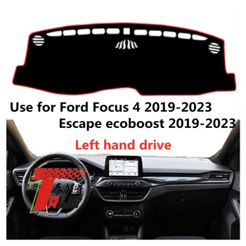 Taijs Levo Roko Pogon Avto nadzorna plošča Pokrov Dash-mat za Ford Focus 4. Pobeg Ecoboost 2019 2020 2021 2022 2023 Proti Soncu Model